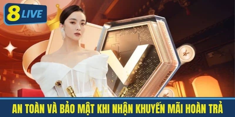 An toàn và bảo mật khi nhận khuyến mãi hoàn trả